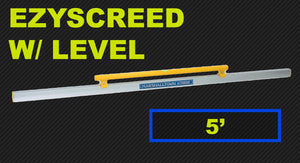 5' EZYSCREED WITH LEVEL
