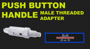 MALE THREADED ADAPTER PUSH BUTTON HANDLE