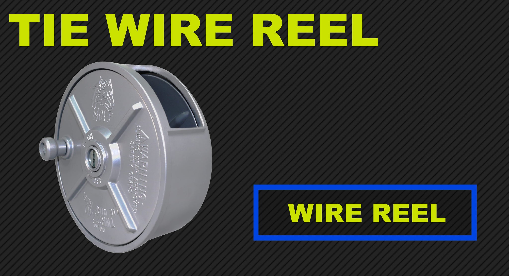 TIE WIRE REEL - REBAR CONCRETE PRODUCTS