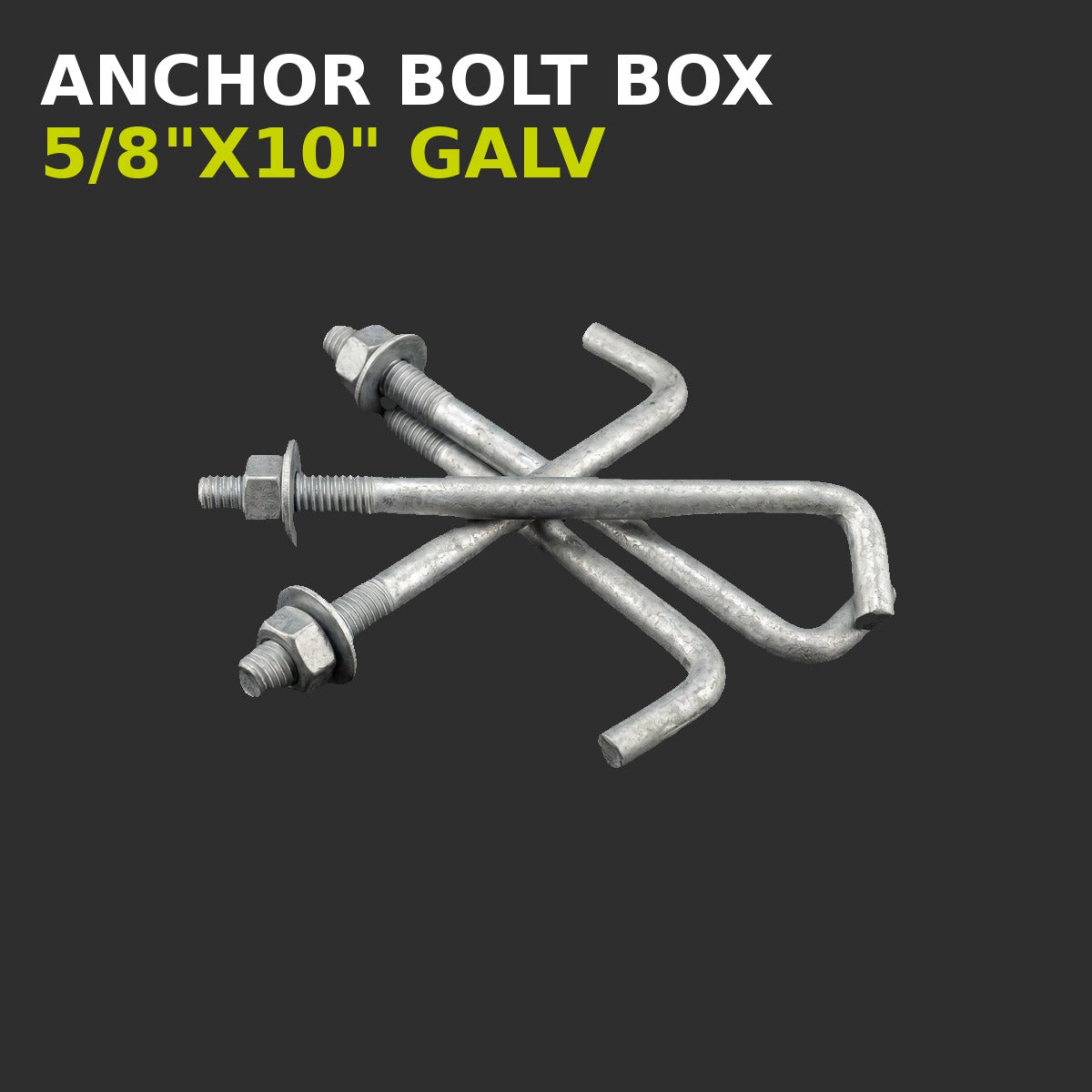 Anchor Bolt Box 5/8"X10" GALVANIZED